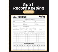 Goat Record Keeping Log Book: Track Goat Profiles, Medical Records, Breeding Performance and Feed Management for Homesteaders, Breeders and Livestock Owners