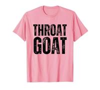 Goat Throat Pink Tee,Funny Sarcastic Humor for The Bold T-Shirt