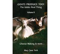 Goats Produce Too! The Udder Real Thing!