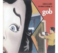 Gob - World According to Gob