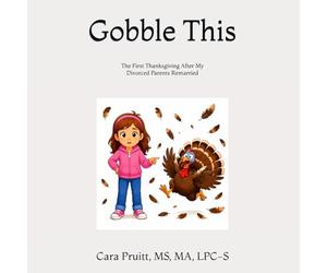 Gobble This: The First Thanksgiving After My Divorced Parents Remarried