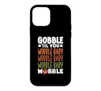 Gobble Til You Wobble Baby Coque pour iPhone 12 Mini