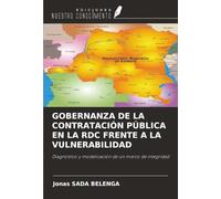 GOBERNANZA DE LA CONTRATACIÓN PÚBLICA EN LA RDC FRENTE A LA VULNERABILIDAD: Diagnóstico y modelización de un marco de integridad