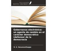 Gobernanza electrónica: un agente de cambio en el carácter democrático (defensor de la democracia