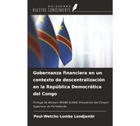 Gobernanza financiera en un contexto de descentralización en la República Democrática del Congo: Prólogo de Norbert NKUBU ELUNA, Presidente del Conseil Supérieur du Portefeuille