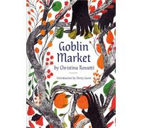 Goblin Market: An Illustrated Poem