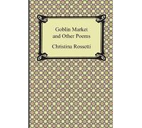Goblin Market And Other Poems