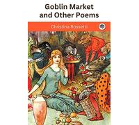 Goblin Market and Other Poems