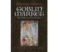 Goblin Market and Other Selected Poems - [Version Originale] Inconnu (Auteur)