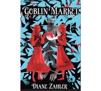 Goblin Market by Diane Zahler Diane Zahler (Auteur)