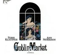 Goblin Market - Original Off-Broadway Cast 1987