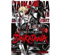 Goblin Slayer Daikatana - Tome 1 Kumo Kagyu (Auteur), Shogo Aoki (Auteur), Fabien Nabhan (Traduction)