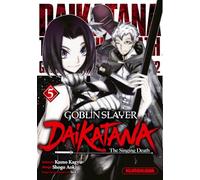 Goblin Slayer Daikatana - Tome 5