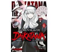 Goblin Slayer Daikatana - Tome 6