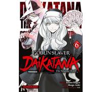 Goblin Slayer Daikatana - Tome 6 - Kumo Kagyu - Kurokawa Eds - broché - Manga