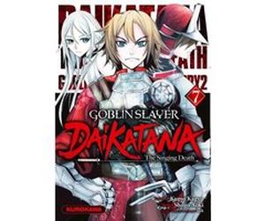 Goblin Slayer Daikatana - Tome 7 Kumo Kagyu (Auteur), Shogo Aoki (Auteur), Fabien Nabhan (Traduction)