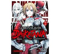 Kumo Kagyu – Goblin Slayer Daikatana – Tome 7 – Manga broché – Kurokawa