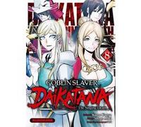 Goblin Slayer Daikatana - Tome 8