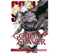 Goblin Slayer - tome 10 Kumo Kagyu (Auteur), Kousuke Kurose (Auteur), Fabien Nabhan (Traduction), Noboru Kannatuki (Dessinateur)