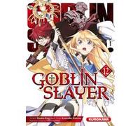 Goblin Slayer - tome 12 Kumo Kagyu (Scénario), Kumo Kagyu (Auteur), Kousuke Kurose (Auteur), Noboru Kannatuki (Auteur), Fabien Nabhan (Traduction)