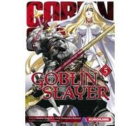 Goblin Slayer - tome 5 Kumo Kagyu (Auteur), Kousuke Kurose (Auteur), Noboru Kannatuki (Auteur), Fabien Nabhan (Traduction)