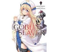 Goblin Slayer Vol 1 Kumo Kagyu, Noboru Kannatuki (Auteur)