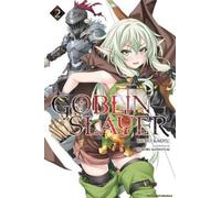 Goblin Slayer, Vol. 2 (Light Novel)