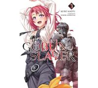 Kumo Kagyu, Noboru Kannatuki – Goblin Slayer, Vol. 3 – Roman – Yen Press