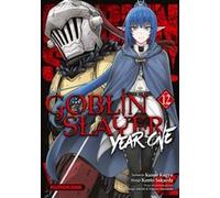 Goblin Slayer Year One - Tome 12 Kumo Kagyu (Auteur), Kento Sakaeda (Auteur), Noboru Kannatuki (Auteur), Shingo Adachi (Auteur), Fabien Nabhan (Traduction)