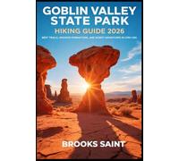 GOBLIN VALLEY STATE PARK HIKING GUIDE 2026: BEST TRAILS, HOODOO FORMATIONS, AND DESERT ADVENTURES IN UTAH USA