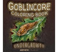 Goblincore Coloring Book: Undergrowth