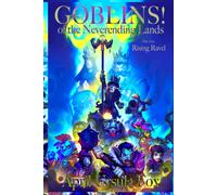 Goblins! Of The Neverending Lands - Book 2: Rising Ravel