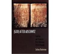 God After Auschwitz Zachary Braiterman (Auteur)