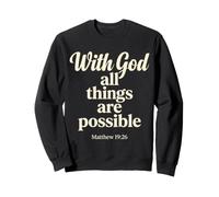 God All Things are Possible Matthew 19:26 Verse biblique Sweatshirt