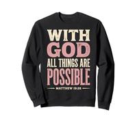 God All Things are Possible Matthew 19:26 Verse biblique Sweatshirt