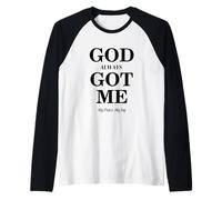 God Always Got Me, My Peace My Joy Cool Quotes Graphic Manche Raglan