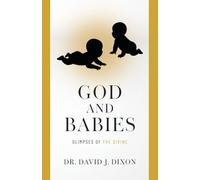 God and Babies: Glimpses of the Divine