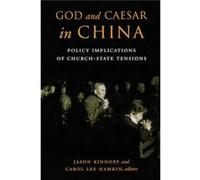 God and Caesar in China by Jason Kindopp