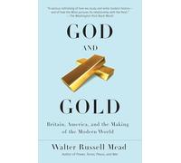 God and Gold: Britain, America, and the Making of the Modern World