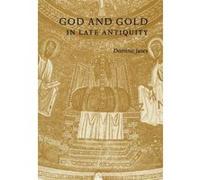 God and Gold in Late Antiquity - [Version Originale] Dominic Janes (Auteur)