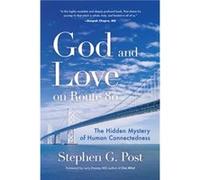 God and Love on Route 80 by Stephen G. Post Stephen G. Post (Auteur)