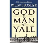 God and Man at Yale: The Superstitions of 'Academic Freedom' 1ST edition by Buckley, William F. (1986) Paperback