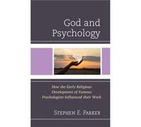God and Psychology by Stephen E. Parker Stephen E. Parker (Auteur)