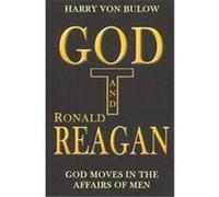 God and Ronald Reagan Harry Von Bulow (Auteur)