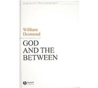 God and the Between, Illuminations: Theory and Religion William Desmond (Auteur)