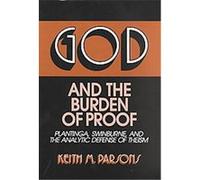 God and the Burden of Proof, Frontiers of Philosophy Keith M. Parsons (Auteur)