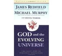 God and the Evolving Universe James Redfield, Michael Murphy, Sylvia Timbers (Auteur)
