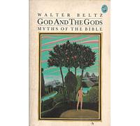 God And the Gods: Myths of the Bible