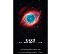 God and the Second Law: The Journey from Skepticism to Faith
