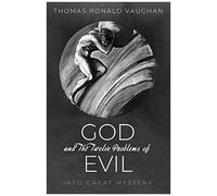 God And The Twelve Problems Of Evil